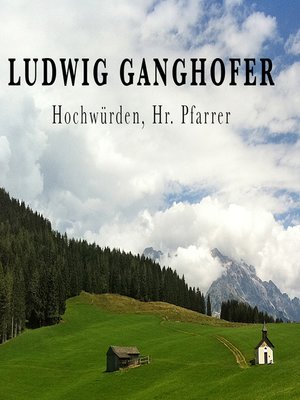 cover image of Ludwig Ganghofer, Hochwürden, Hr. Pfarrer